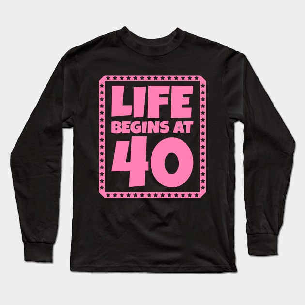 Life Begins at 40 Long Sleeve T-Shirt by colorsplash